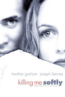 دانلود فیلم Killing Me Softly 2002 بدون سانسور با پخش آنلاین