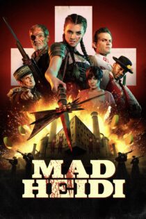 دانلود فیلم Mad Heidi 2022 بدون سانسور با پخش آنلاین