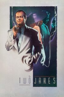دانلود فیلم The Two Jakes 1990 بدون سانسور با پخش آنلاین