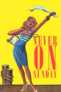 دانلود فیلم Never on Sunday 1960 بدون سانسور با پخش آنلاین
