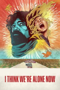 دانلود فیلم I Think We’re Alone Now 2018 بدون سانسور با پخش آنلاین