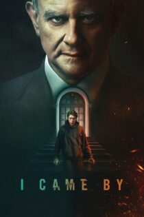 دانلود فیلم I Came By 2022 بدون سانسور با پخش آنلاین