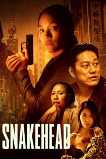 دانلود فیلم Snakehead 2021 بدون سانسور با پخش آنلاین