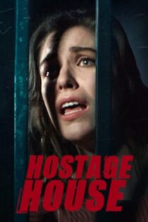 دانلود فیلم Hostage House 2021 بدون سانسور با پخش آنلاین