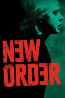دانلود فیلم New Order 2020 بدون سانسور با پخش آنلاین