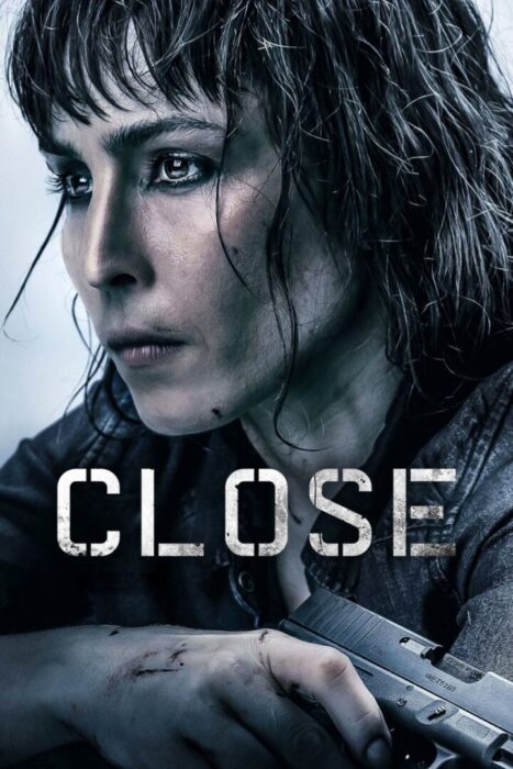 دانلود فیلم Close 2019 بدون سانسور با پخش آنلاین