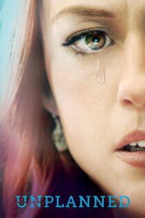دانلود فیلم Unplanned 2019 بدون سانسور با پخش آنلاین