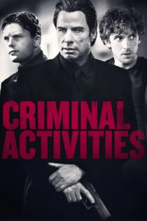 دانلود فیلم Criminal Activities 2015 بدون سانسور با پخش آنلاین