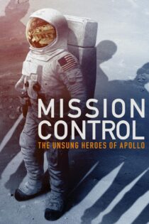 دانلود فیلم Mission Control: The Unsung Heroes of Apollo 2017 بدون سانسور با پخش آنلاین