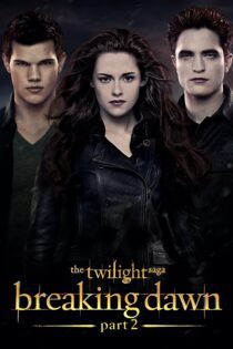 دانلود فیلم The Twilight Saga: Breaking Dawn – Part 2 2012 بدون سانسور با پخش آنلاین