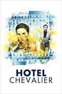 دانلود فیلم Hotel Chevalier 2007 بدون سانسور با پخش آنلاین