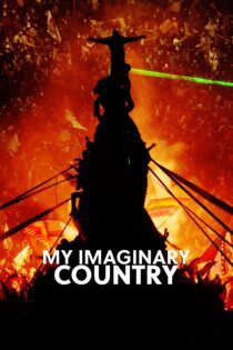 دانلود فیلم My Imaginary Country 2022 بدون سانسور با پخش آنلاین