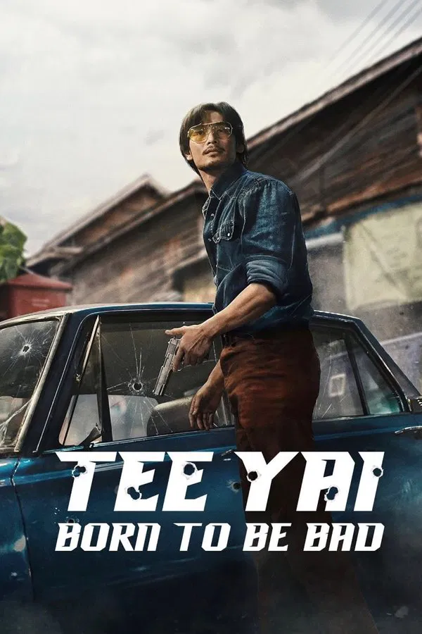 دانلود فیلم Tee Yai: Born to Be Bad 2025 بدون سانسور