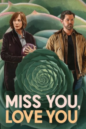 دانلود فیلم Miss You, Love You 2026 بدون سانسور
