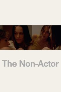 دانلود فیلم The Non-Actor 2025 بدون سانسور